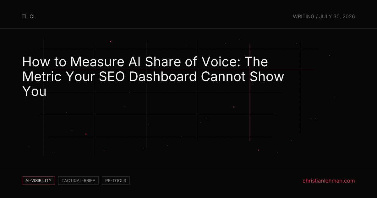 How to Measure AI Share of Voice: The Metric Your SEO Dashboard Cannot Show You - AI Visibility Brief by Christian Lehman