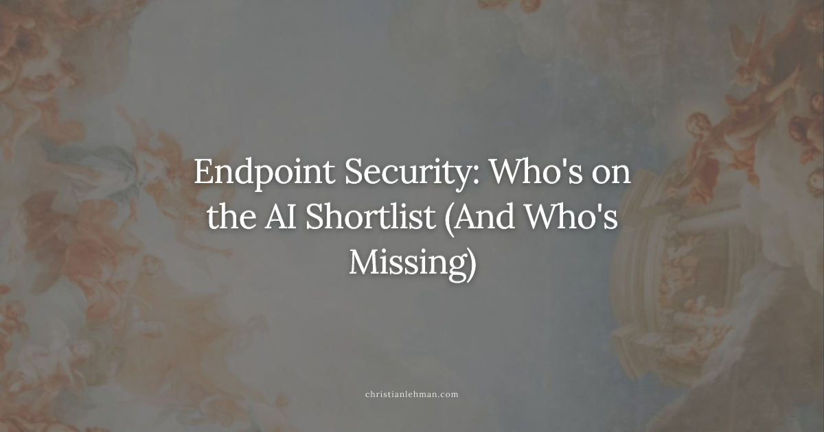 Endpoint Security: Who's on the AI Shortlist (And Who's Missing)
