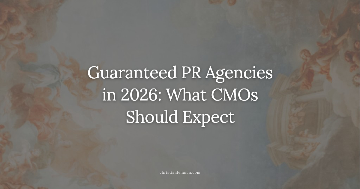 Guaranteed PR Agencies in 2026: What CMOs Should Expect