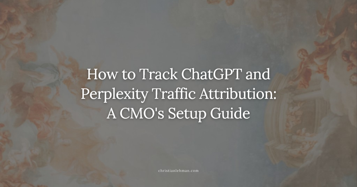How to Track ChatGPT and Perplexity Traffic Attribution: A CMO's Setup Guide